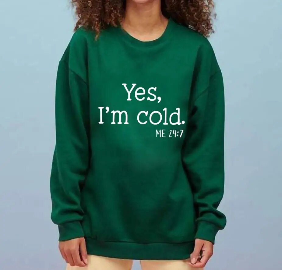 "I am Cold' Hoodie